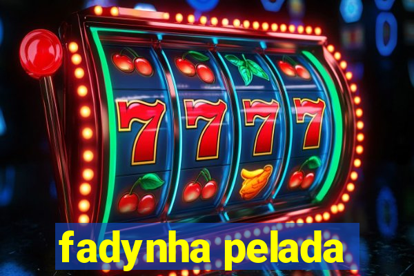 fadynha pelada